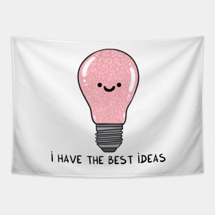 i have the best IDEAS Tapestry