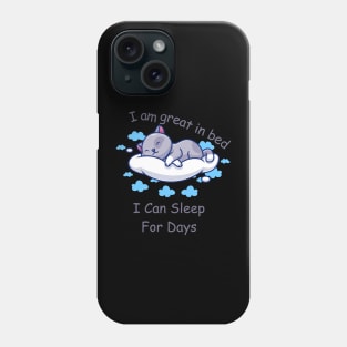 I'm Great in Bed I Can Sleep For Days Phone Case