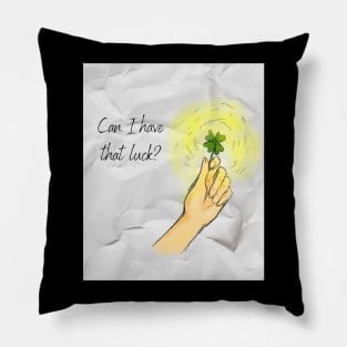 Can I have that luck ? | Inspired by BalmyBell Pillow