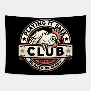 Playing it Safe Club. No Guts Or Glory. Funny Chicken. Tapestry