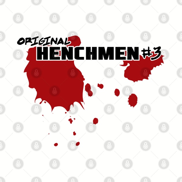 Original Henchmen #3 by Awesome AG Designs