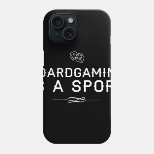 Boardgaming is a Sport Phone Case