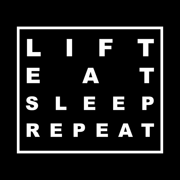 LIFT EAT SLEEP REPEAT by Bold Text 