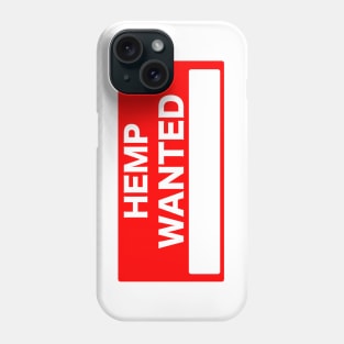 Hemp Wanted Sign Phone Case