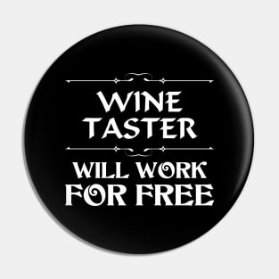 Wine taster, will work for free Pin