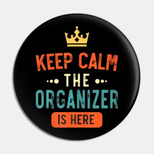 Keep Calm The Organizer Is Here, Personalised Pin