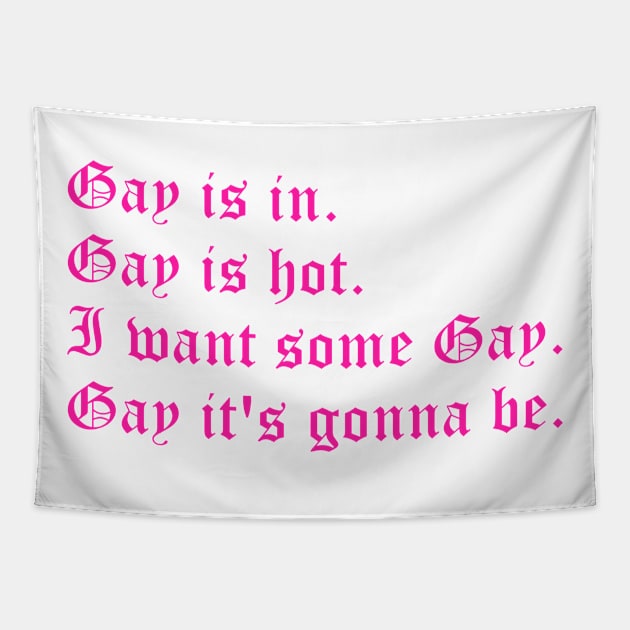 Gay is in (large pink text) Tapestry by kimstheworst