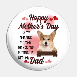 Corgi Happy Mother's Day To My Amazing Mommy Pin