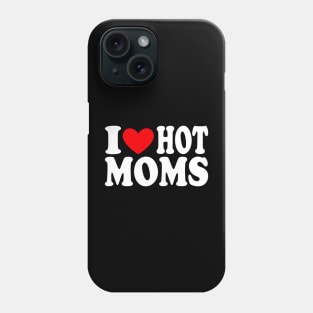 I Heart Hot Moms I Love Hot Moms Distressed Retro Vintage Phone Case