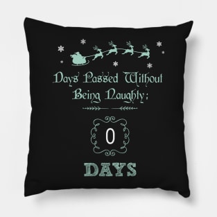 Zero Days Passed Without Being Naughty Funny Christmas Pillow