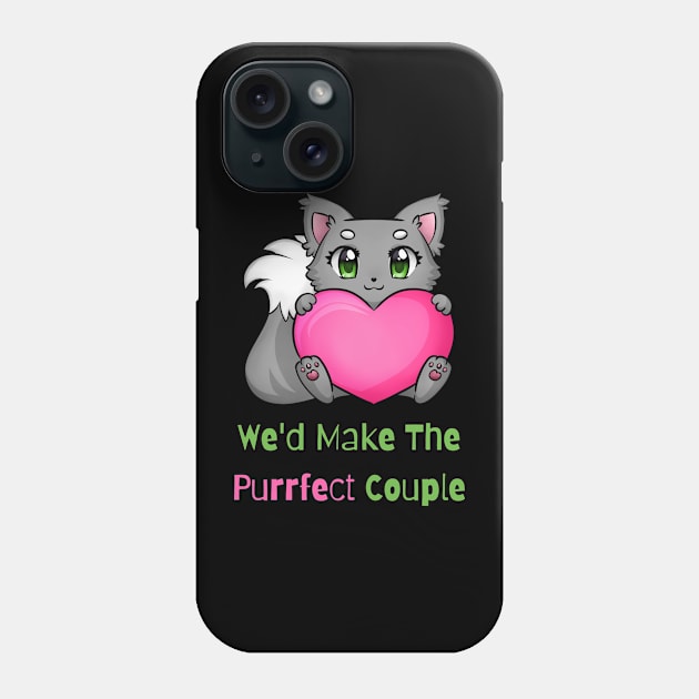 Flirty Cat, We'd Make The Purrfect Couple Phone Case by LetsGetInspired