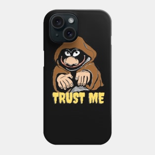 Trust me Phone Case