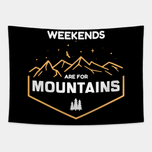 Weekends Are For Mountains Tapestry