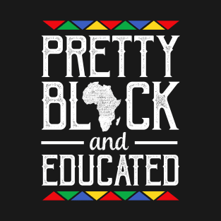 Pretty Black and Educated African American - Women's T-Shirt T-Shirt