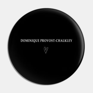 Dominique Provost-Chalkley Pin