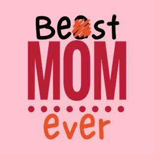 Best Mom Ever (Funny) T-Shirt