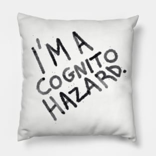 I’m a cognito hazard t shirt Pillow