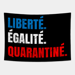 Liberte Egalite Quarantine Tapestry