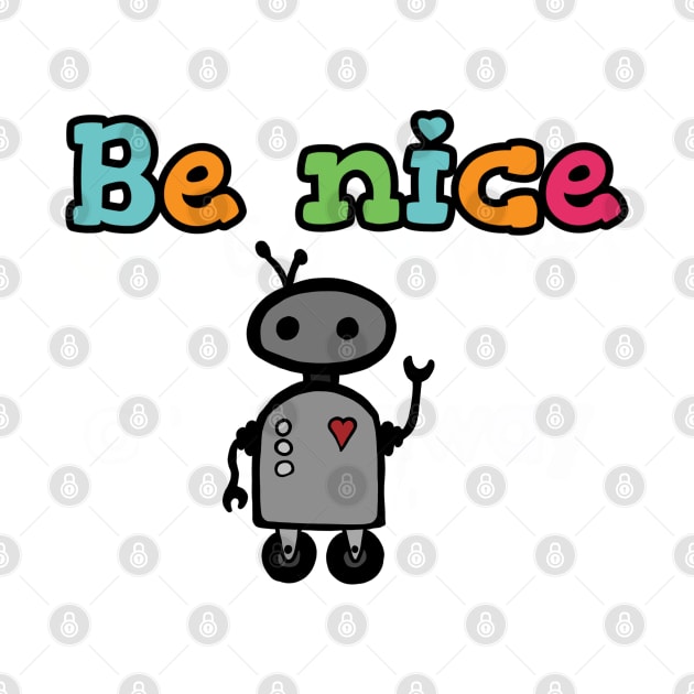 Be Nice by Slightly Unhinged