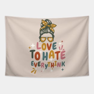 Love to hate everything Tapestry