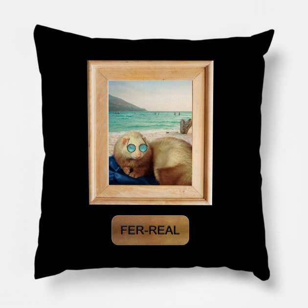 Ferret on a beach holiday fer real (for real) ferret lovers Pillow by ownedandloved