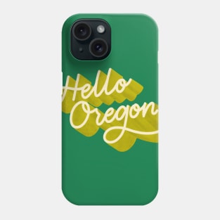 Hello Oregon Phone Case