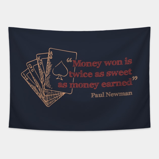 Money won is twice as sweet as money earned Tapestry by dojranliev