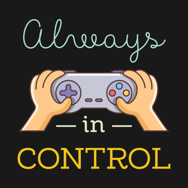 Always in Control Gamer by GDLife