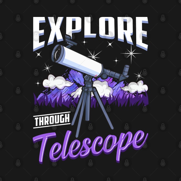 Explore Through Telescope by E