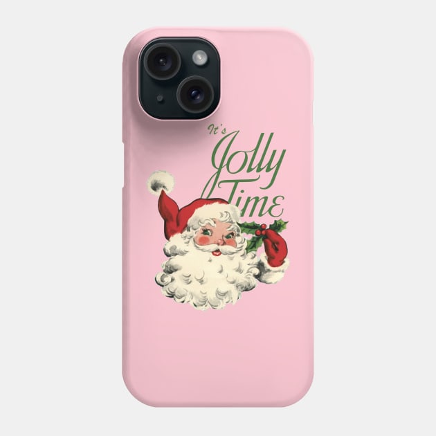 It's Jolly Time Santa Phone Case by Eugene and Jonnie Tee's