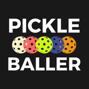 Pickle Baller Funny Pickleball Gift T-Shirt