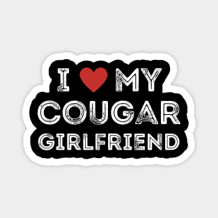 I Love My Cougar Girlfriend Magnet