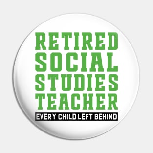 Retired Social Studies Teacher, Every Child Left Behind Pin