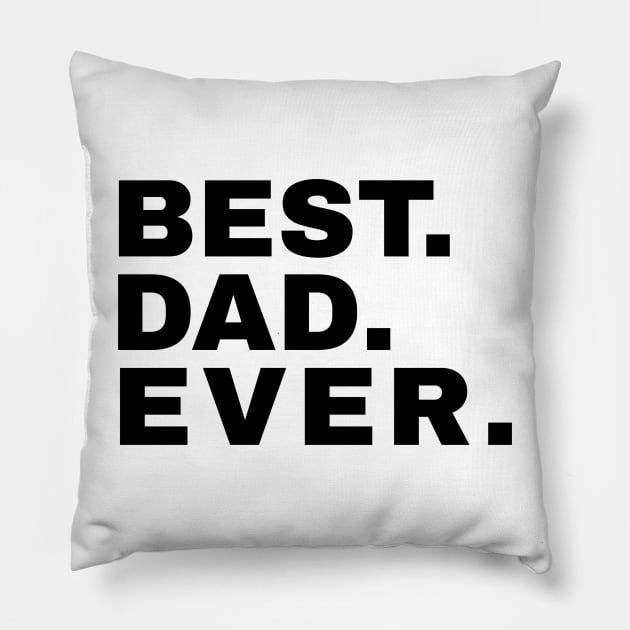 Best. Dad. Ever. Pillow by mikepod