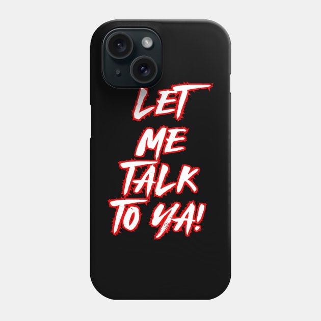 LA Knight | Let Me Talk To Ya! Phone Case by AwkwardTurtle