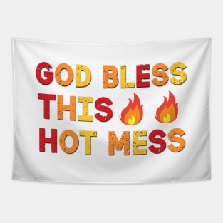 God Bless This Hot Mess Funny Saying Tapestry