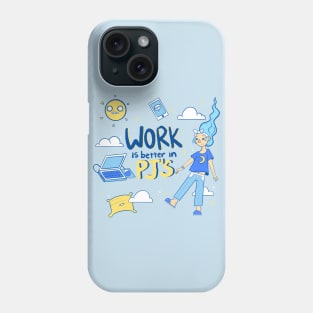 work is better in PJs Phone Case