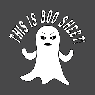 This is Boo Sheet!  - Funny Halloween T-Shirt