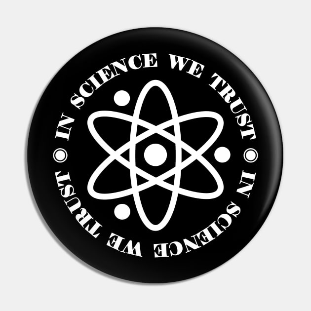 In Science We Trust White Pin by Shinsen Merch