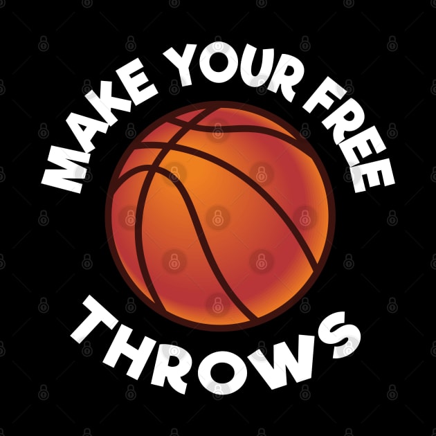 Make Your Free Throws College March Basketball Tournament by Ever Heart Collection