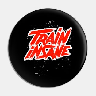 Train Insane Fitness Motivation Workout Pin