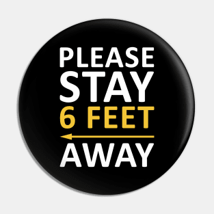 Please Stay 6 Feet Away Pin