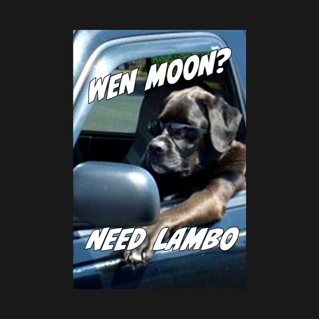 Wen moon need lambo dog by Digital GraphX