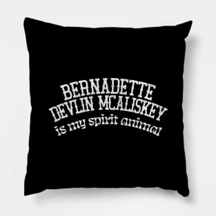 Bernadette Devlin McAliskey Is My Spirit Animal Pillow