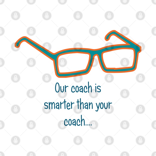 Miami HC Glasses... our coach is smarter than your coach by Mr.Guru 305 