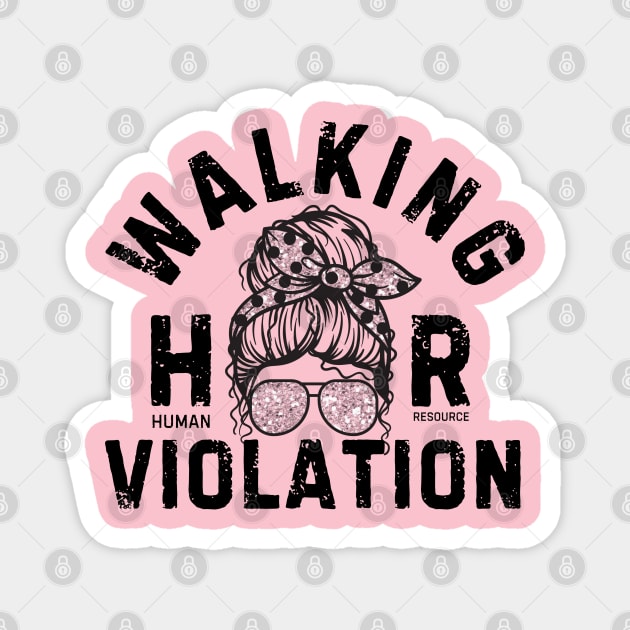 Walking HR Violation Magnet by The WYLD Tribe