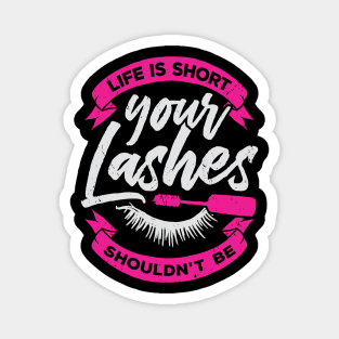 Life Is Short Your Lashes Shouldn't Be Magnet