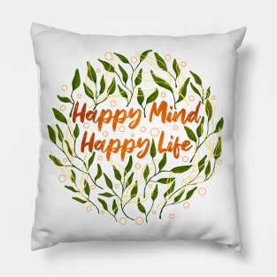 Happy Mind Happy Life Pillow