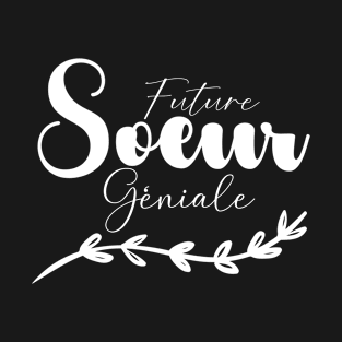 Future soeur géniale T-Shirt