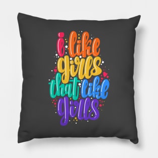 I like girls that like girls Pillow